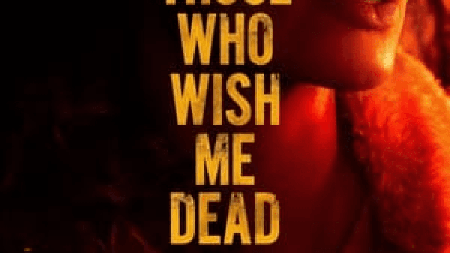 Those Who Wish Me Dead (2021)