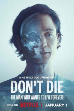 Poster Don’t Die: The Man Who Wants to Live Forever (2025)