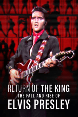 Poster Return of the King: The Fall and Rise of Elvis Presley (2024)