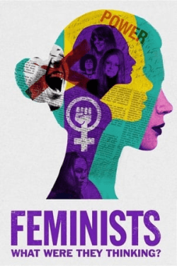 Poster Feminists: What Were They Thinking? (2018)