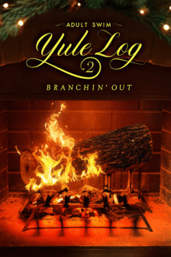 Poster Adult Swim Yule Log 2: Branchin’ Out (2024)