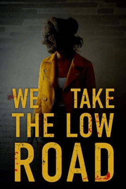 Poster We Take the Low Road (2019)