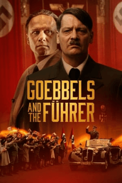 Poster Goebbels and the Fuhrer (2024)