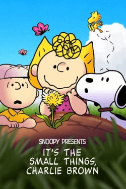 Poster Snoopy Presents: It’s the Small Things, Charlie Brown (2022)